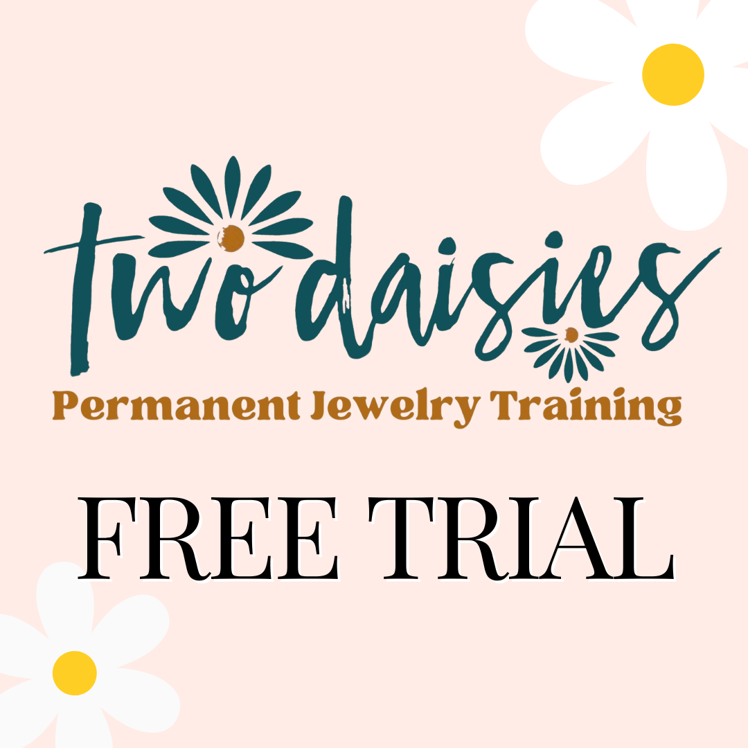 FREE TRIAL: Two Daisies Permanent Jewelry Training