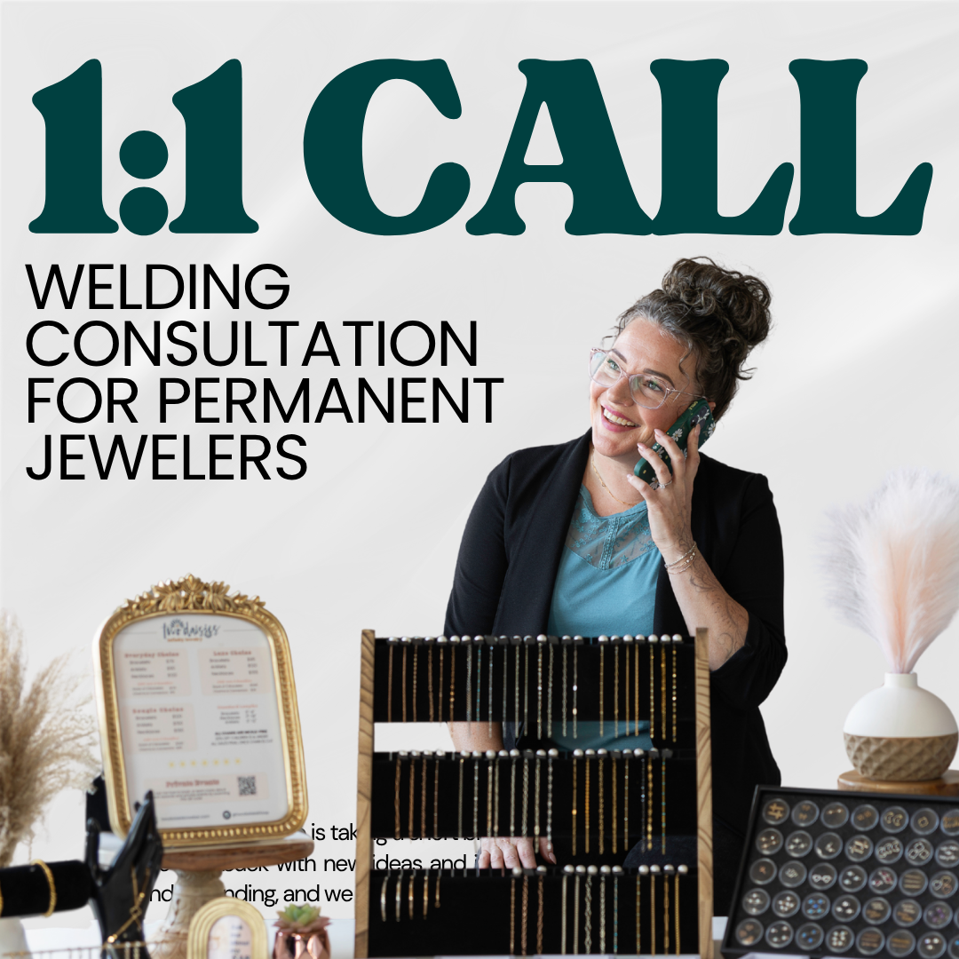 1:1 Welding Consultation for Permanent Jewelry