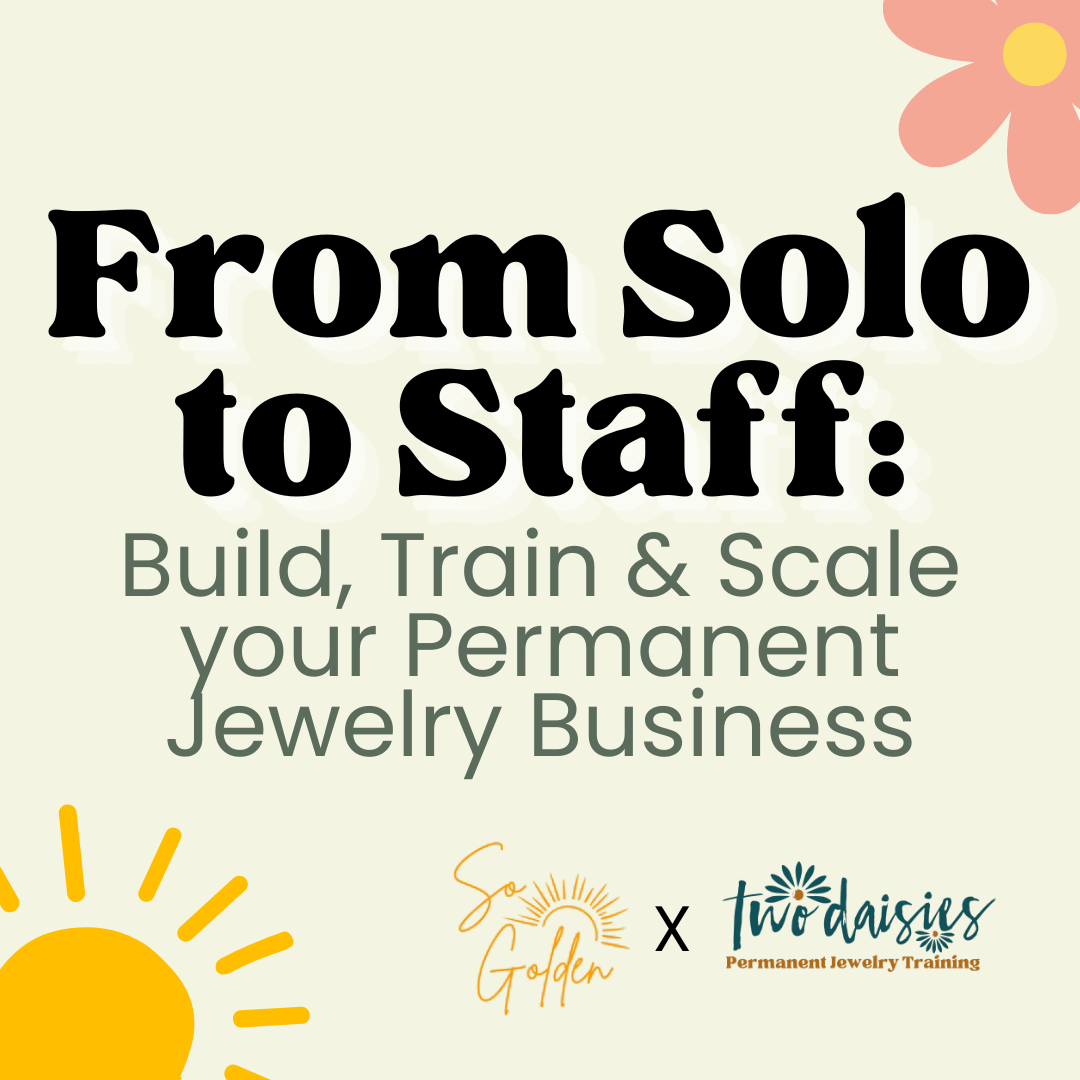 From Solo to Staff: Build, Train & Scale your Permanent Jewelry Business